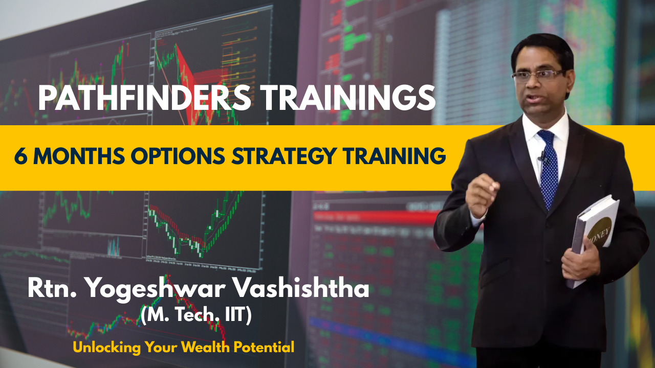 Pathfinders Six Months Online Live Options Strategy Training with live Trading By Rtn Yogeshwar Sir (M-Tech-IIT) starting 09Jul22