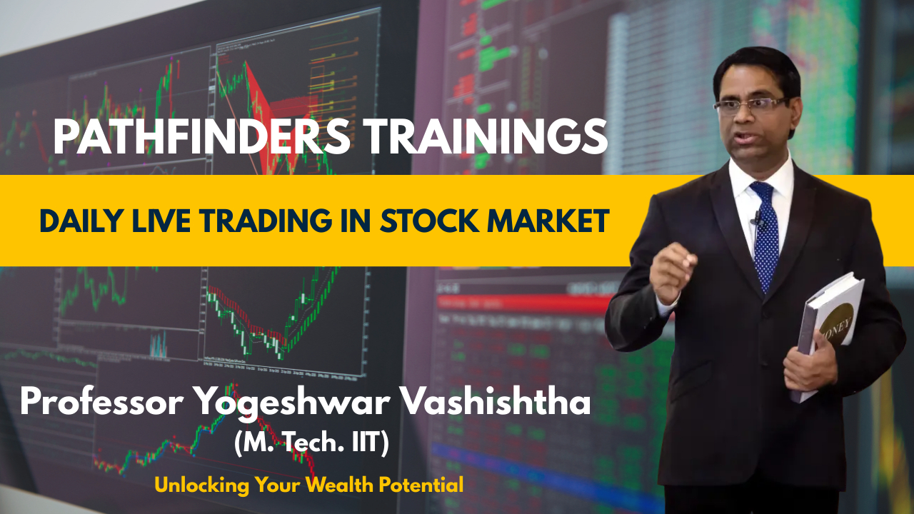 Daily Live Trading in Stock Market with Professor Yogeshwar Vashishtha (M.Tech.IIT)